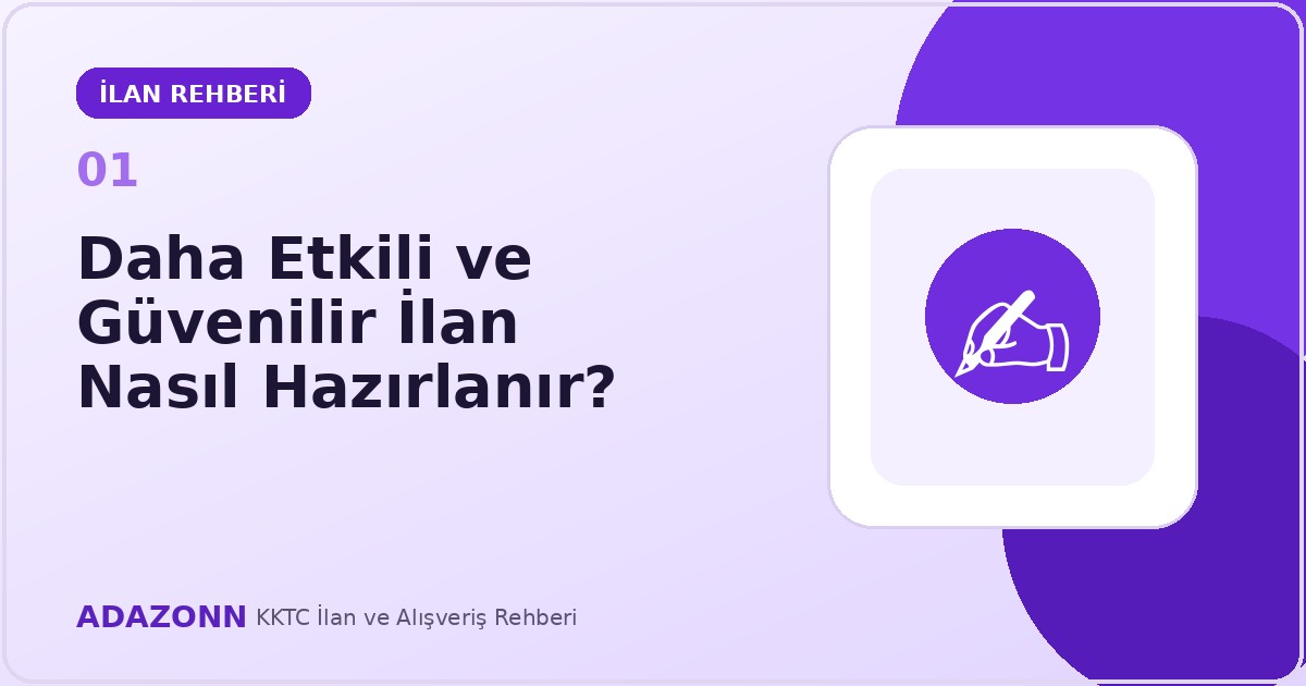 Daha etkili ve güvenilir ilan nasıl hazırlanır?