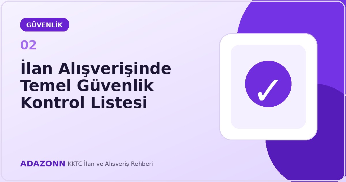 İlan alışverişinde temel güvenlik kontrol listesi